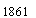 Text Box: 1861